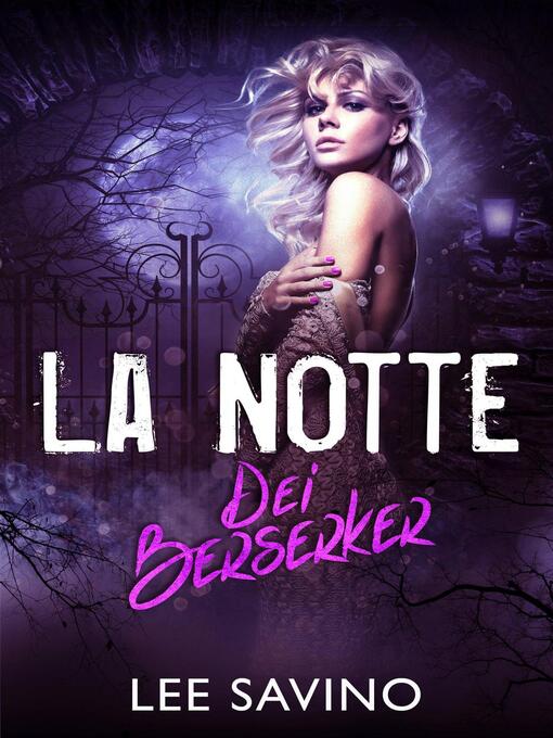 Title details for La Notte dei Berserker by Lee Savino - Available